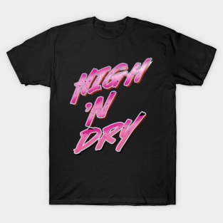 High and Dry T-Shirt